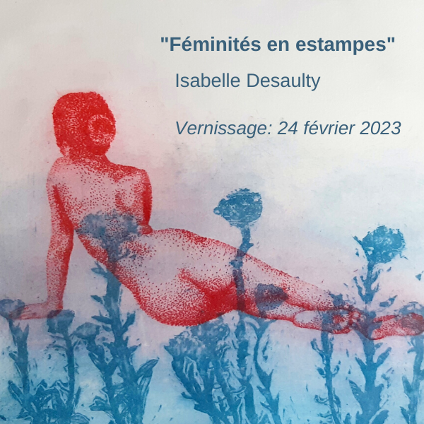 Vernissage Expo "Féminités en estampes" d'Isabelle Desaulty