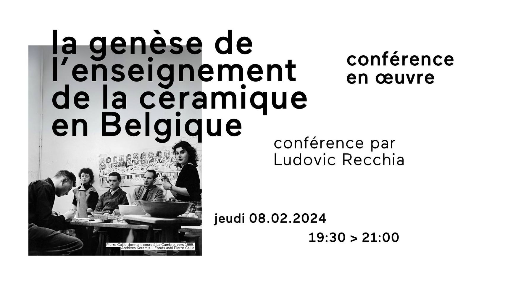 Conférence en œuvre / La genèse de l'enseignement de la céramique en Belgique
