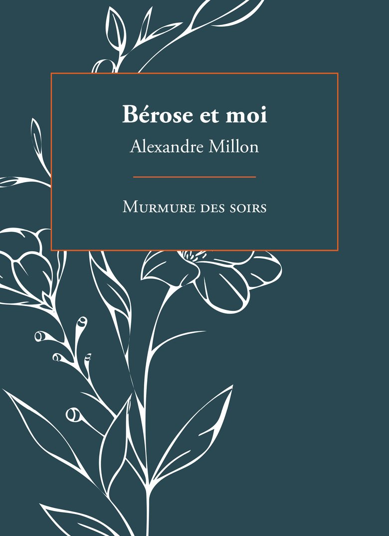 Belgiques & Bérose et moi / Rencontre avec Alexandre Millon 