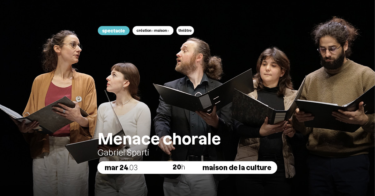 Spectacle : Menace Chorale de Grabriel Sparti