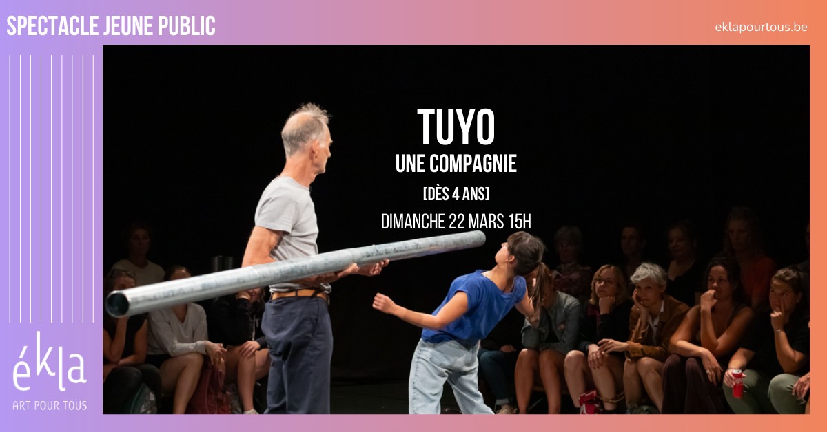 Tuyo - Une Compagnie (d&egrave;s 4 ans) 