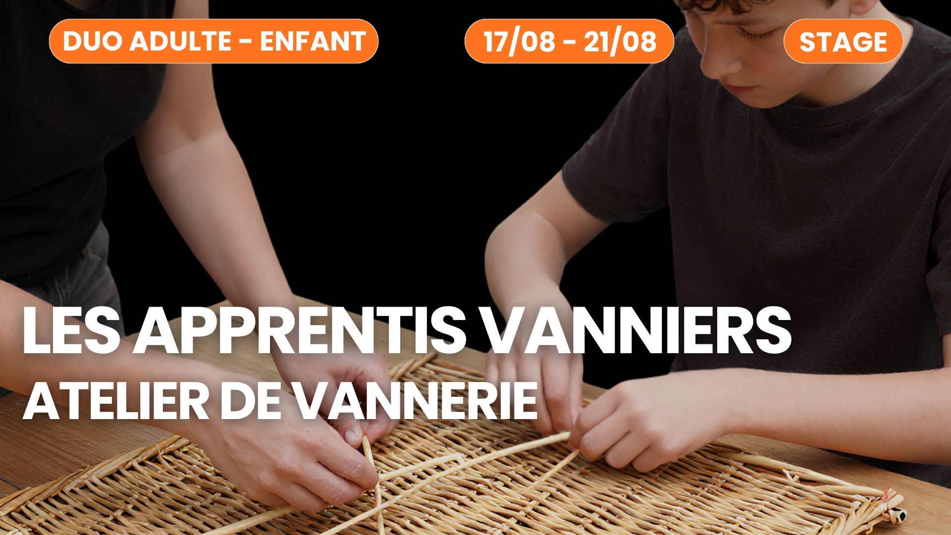 Les Apprentis Vanniers - ATELIER DUO ADULTE-ENFANT