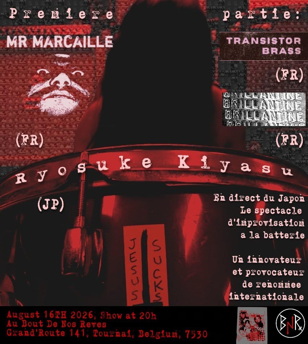 Ryosuke Kiyasu (JP), Mr. Marcaille (FR), Transistor Brass (FR) +more @ BNR in Tournai, BE