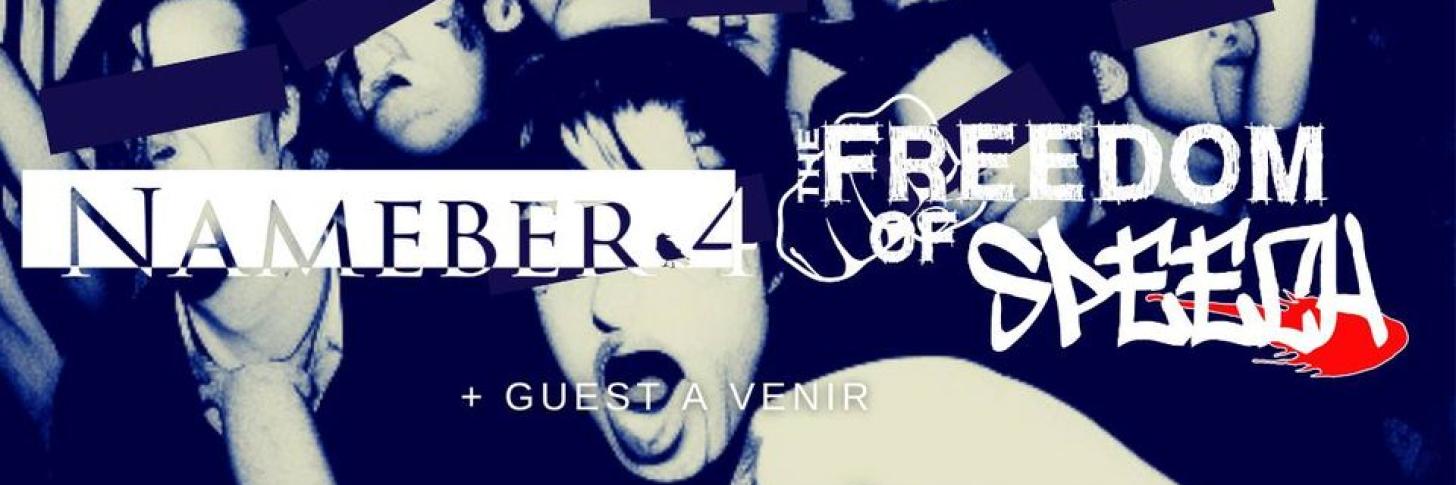 NAMEBER 4 + THE FREEDOM OF SPEECH + GUEST A VENIR