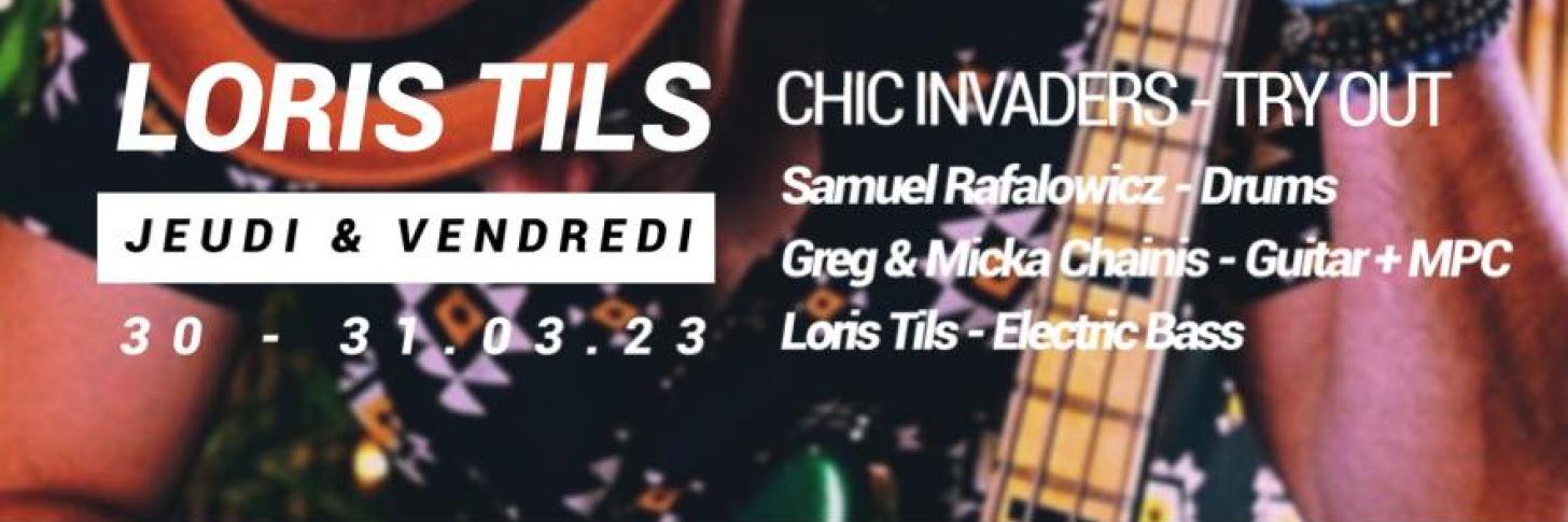 LORIS TILS - CHIC INVADERS - 2 DATES - GRATUIT @ 33TOURS