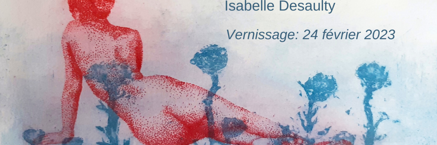 Vernissage Expo "Féminités en estampes" d'Isabelle Desaulty