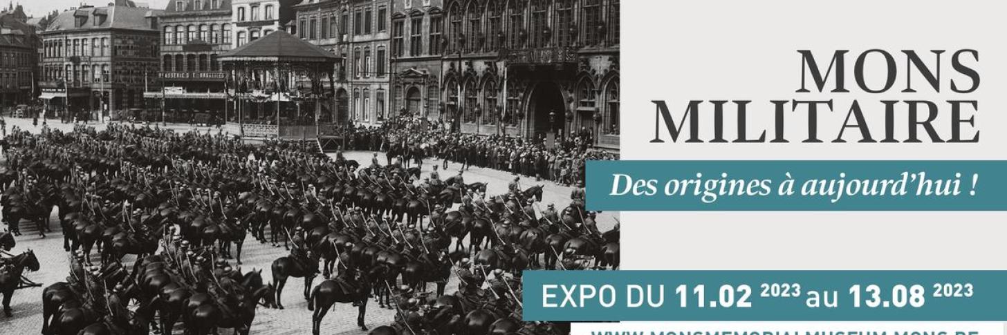 Exposition "Du château comtal au commandement provincial, dix siècles de présence militaire à Mons" 