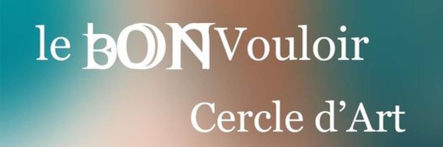 Le Bon Vouloir. Cercle d'art