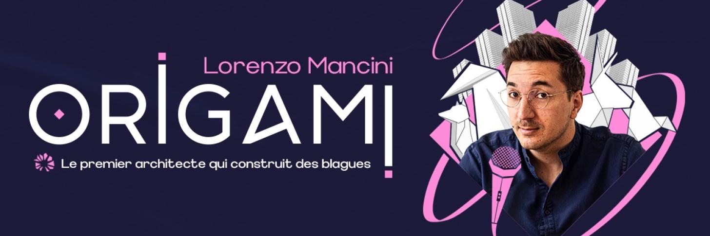 Lorenzo Mancini présente " Origami" 