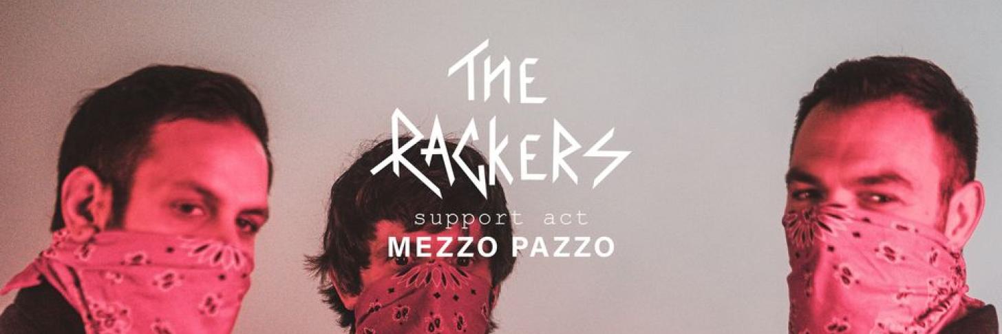 The Rackers + Mezzo Pazzo (support Act)