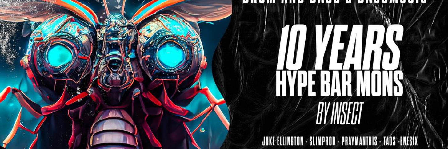 INSECT PRESENT 10 YEARS ANNIVERSARY OF HYPE BAR MONS