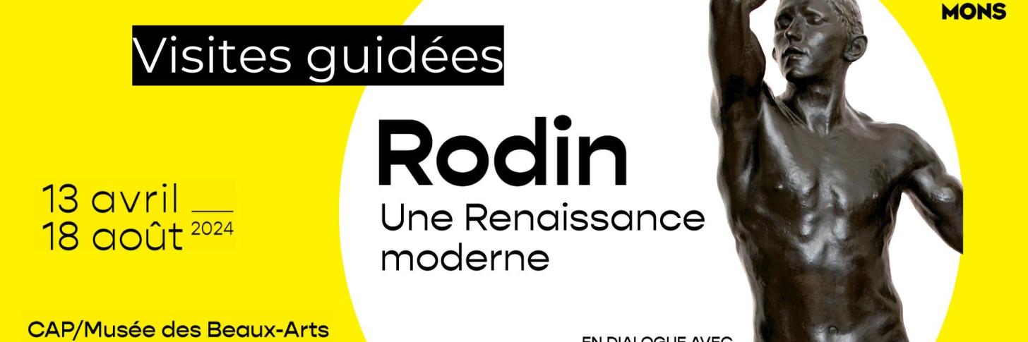 Visites guidées pour individuels - Expo Rodin Une Renaissance moderne - CAP/Musée des Beaux-Arts