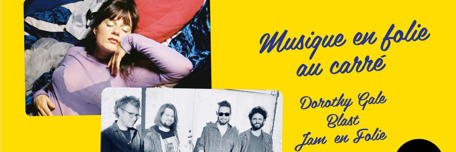 Musique en folie au carré : Dorothy Gale + Blast + jam en folie !