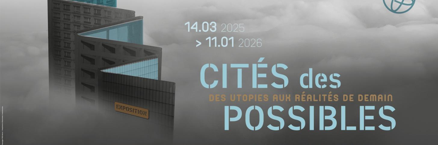 VERNISSAGE// Cités des possibles - Des utopies aux réalités de demain 