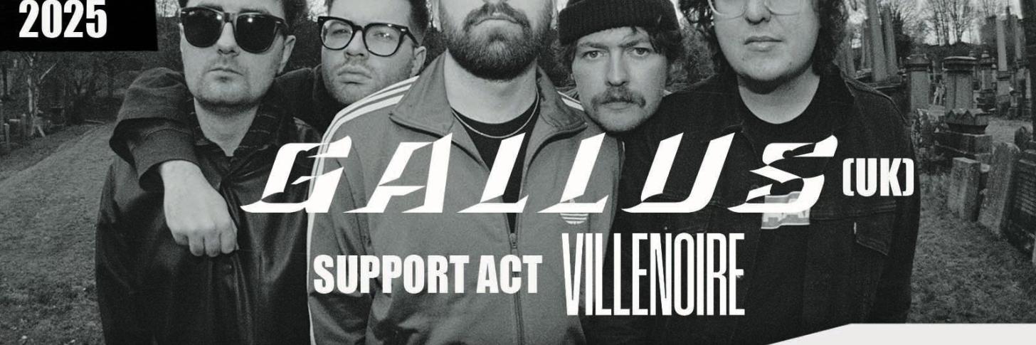 GALLUS (UK) + VILLENOIRE 