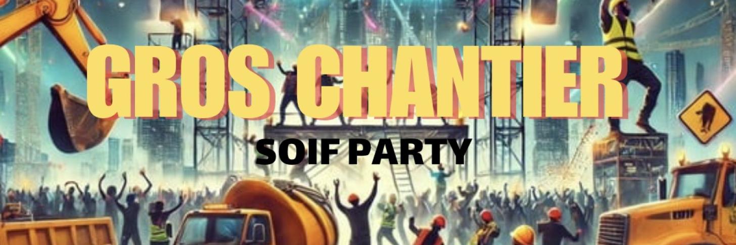 Soirée GROS CHANTIER