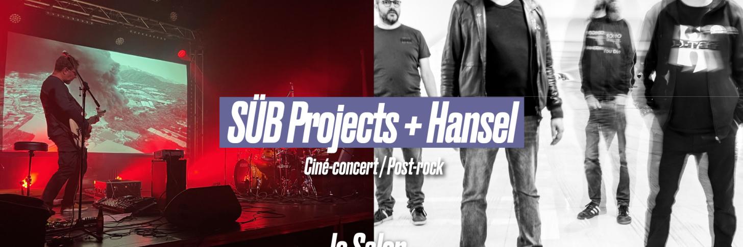 SÜB Projects (Ciné-concert) + Hansel · Le Salon