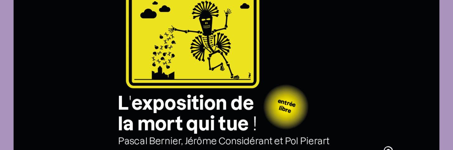 Affiche : L'exposition de la mort qui tue !