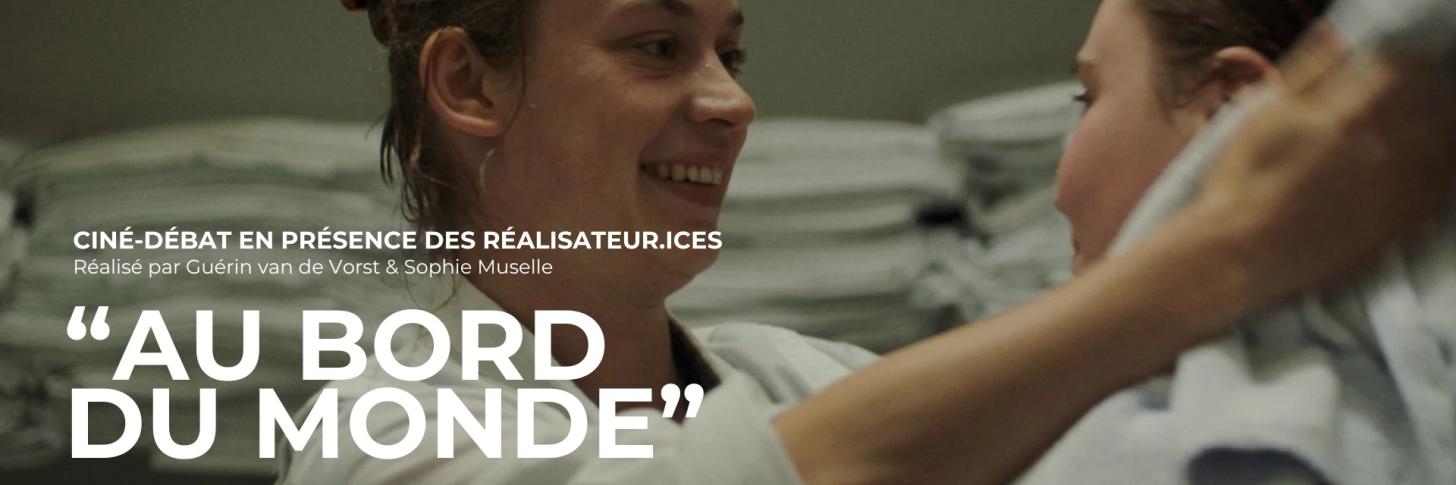 CINÉ-DÉBAT // "AU BORD DU MONDE"
