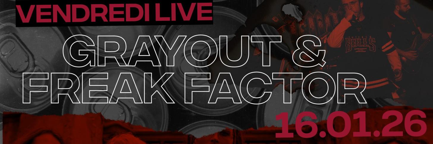 GRAYOUT D.C & FREAK FACTOR