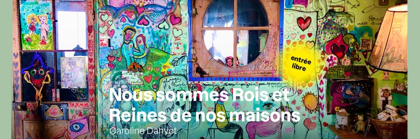 VERNISSAGE EXPO - Nous sommes les Rois et Reines de nos maisons