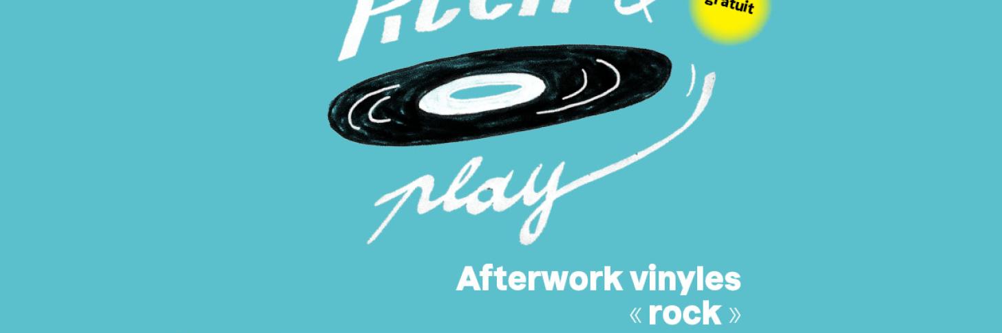 AFTERWORK VINYLES Rock / Pitch & Play