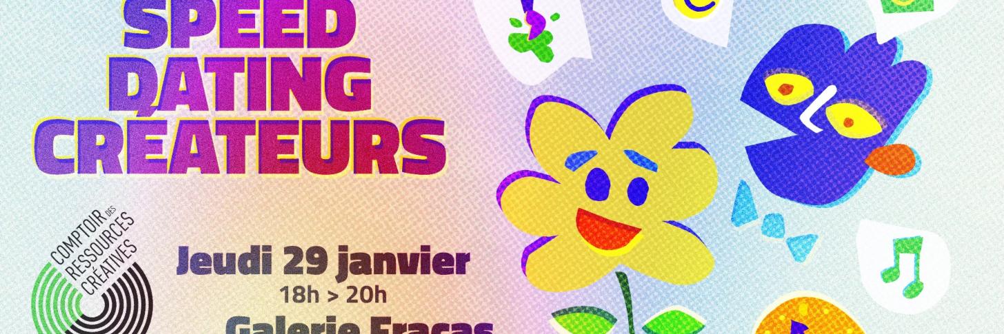 Creative Speed Dating - Et si on repensait la rencontre entre cr&eacute;ateurs ? 
