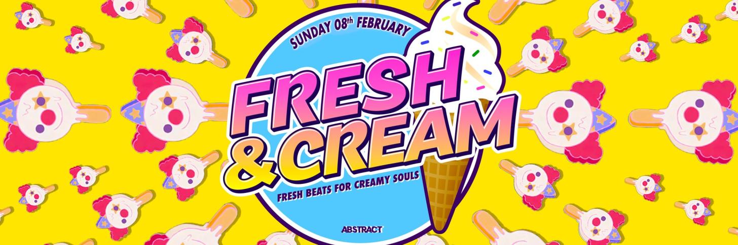 Fresh & Cream X Abstract • Dimanche 8 Février