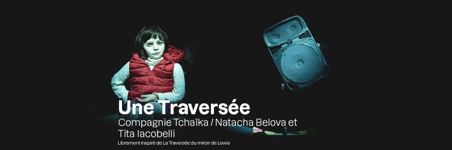 SPECTACLE - Une Traversée 