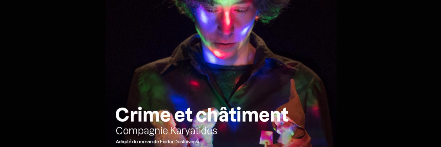 Crime et ch&acirc;timent - Compagnie Karyatides