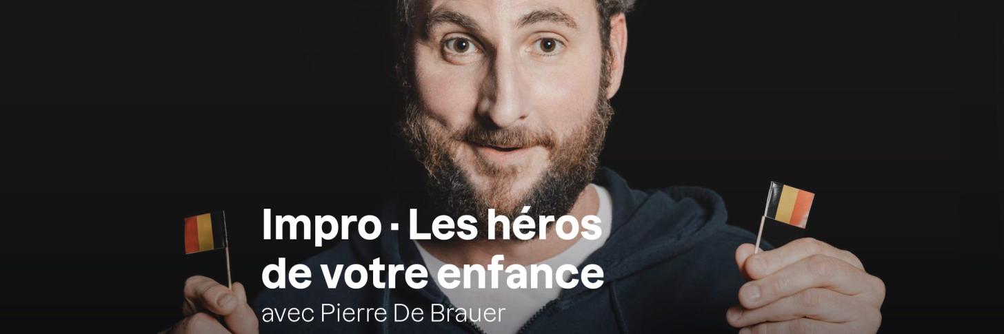 Masterclass / impro - Les h&eacute;ros de votre enfance