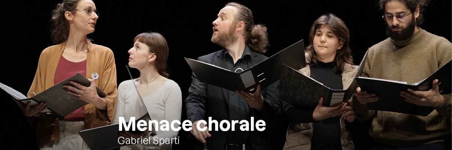 Spectacle : Menace Chorale de Grabriel Sparti