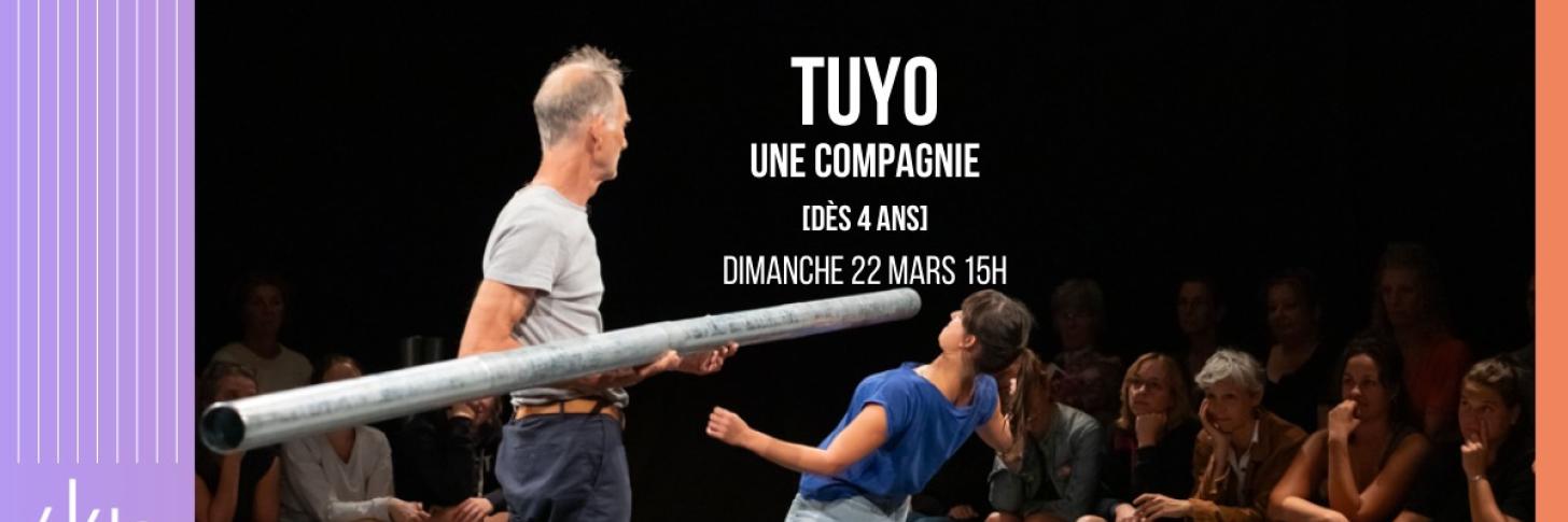 Tuyo - Une Compagnie (d&egrave;s 4 ans) 
