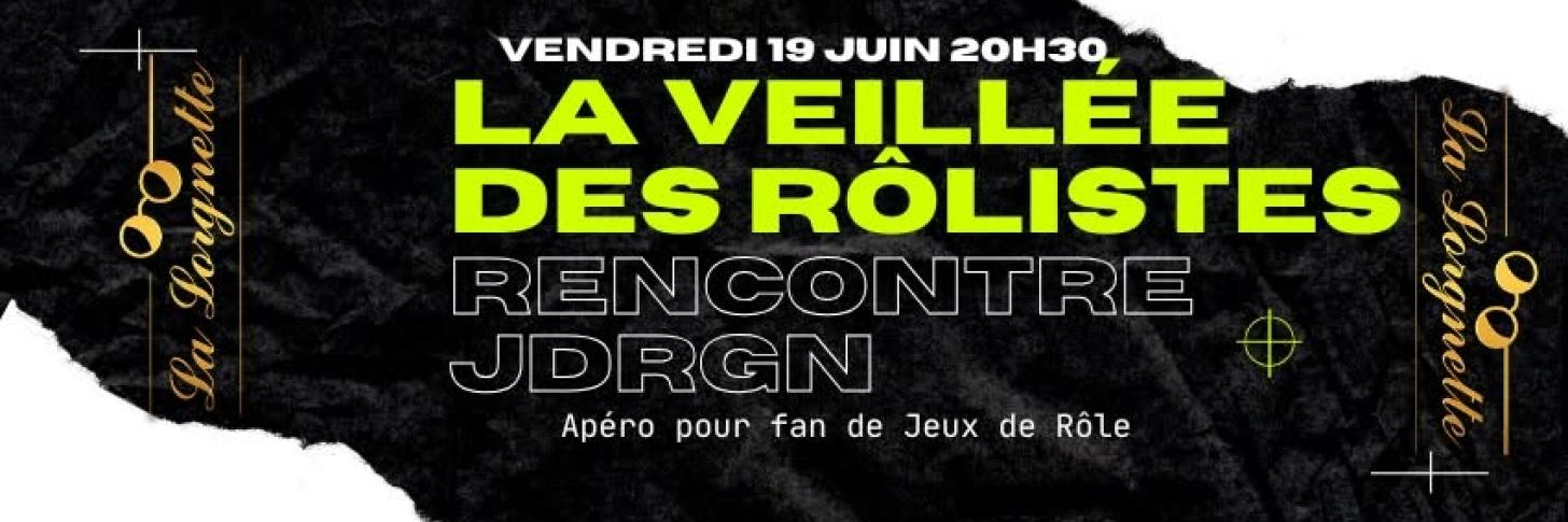 La Veill&eacute;e des R&ocirc;listes - Rencontres JDRGN