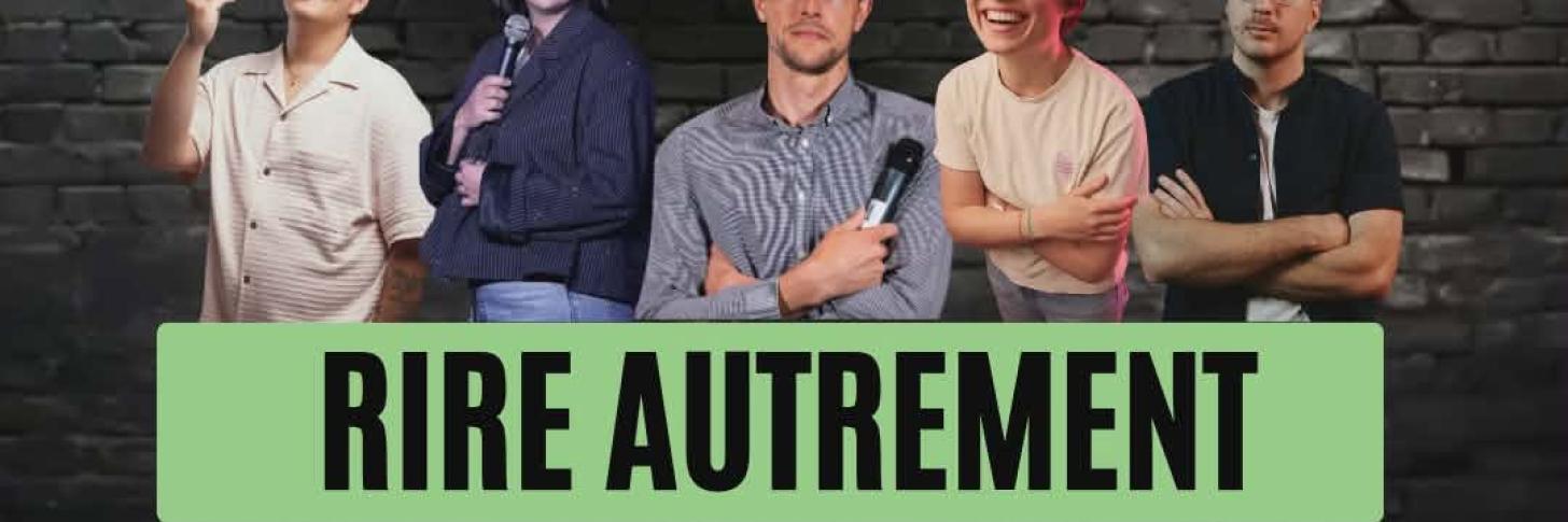 Rire Autrement ! Un plateau de stand-up avec 5 humoristes.