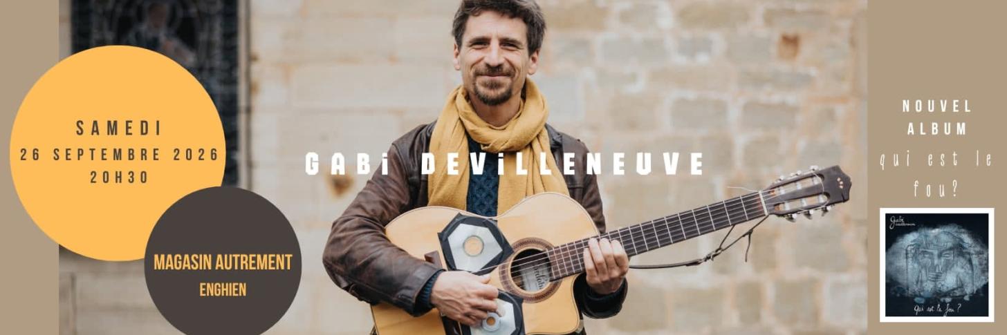 "Qui est le fou ?" Gabi Devilleneuve en concert !