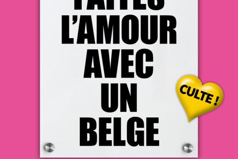 Faites l'Amour avec un Belge