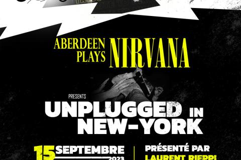 Aberdeen plays NIRVANA Unplugged in New-York présenté par Laurent Rieppi
