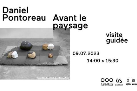 VISITE GUIDÉE // DANIEL PONTOREAU. AVANT LE PAYSAGE