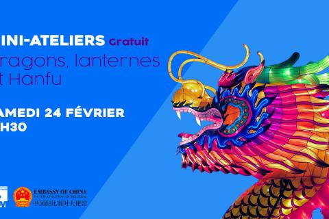 Mini-ateliers : Dragons, lanternes et Hanfu