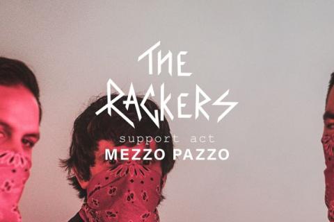 The Rackers + Mezzo Pazzo (support Act)