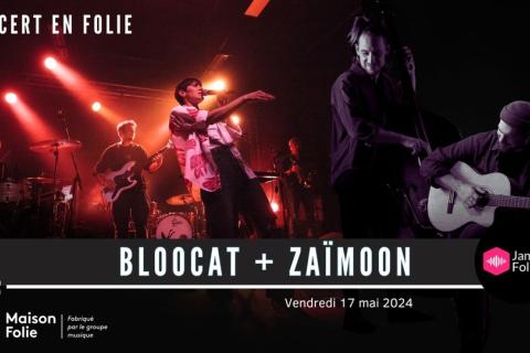 Concert en Folie - Bloocat + Zaimoon
