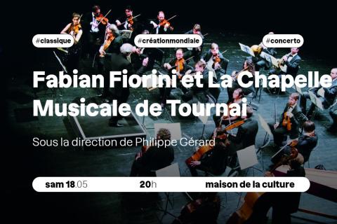 Fabian Fiorini et La Chapelle Musicale de Tournai