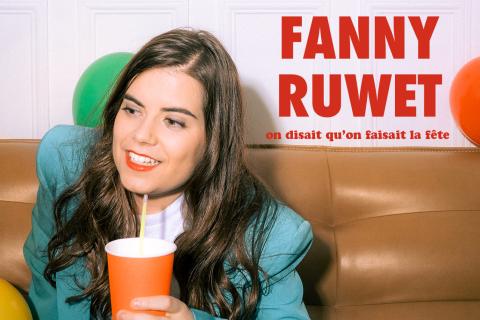 Fanny Ruwet ~ On disait qu'on faisait la fête | stand-up