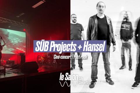 SÜB Projects (Ciné-concert) + Hansel · Le Salon