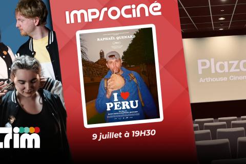 🎞️​ Soirée Improciné - I love Peru ( Raphael Quenard )