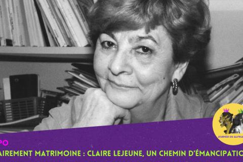 Vernissage - exposition : "Clairement Matrimoine : Claire Lejeune, un chemin d’émancipation "