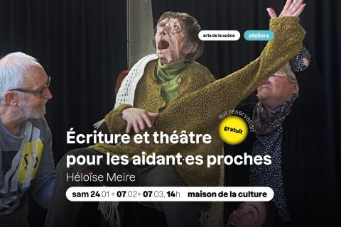 ÉCRITURE ET THÉÂTRE - Pour les aidant.es proches 