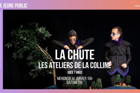 La chute - Les Ateliers de la Colline (Dès 7 ans)