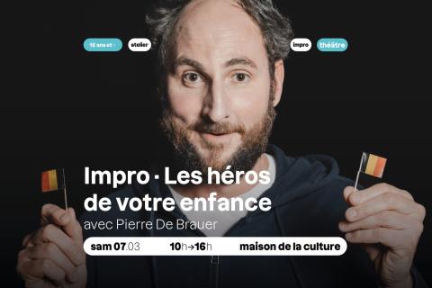 Masterclass / impro - Les h&eacute;ros de votre enfance